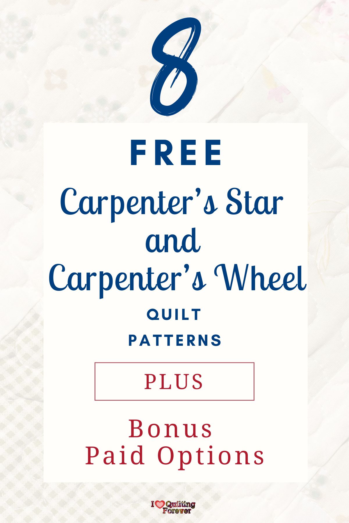 Top 8 Free Carpenter’s Star and Carpenter’s Wheel Quilt Patterns (+7