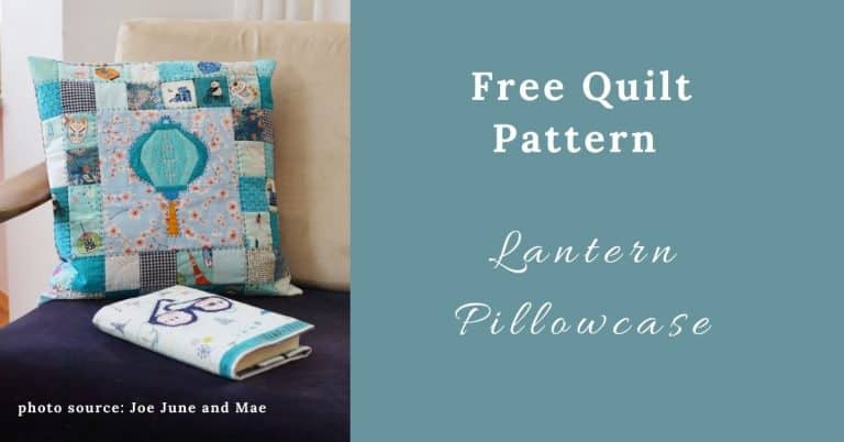 I love Quilting Feature Image_Lantern Pillowcase Quilt