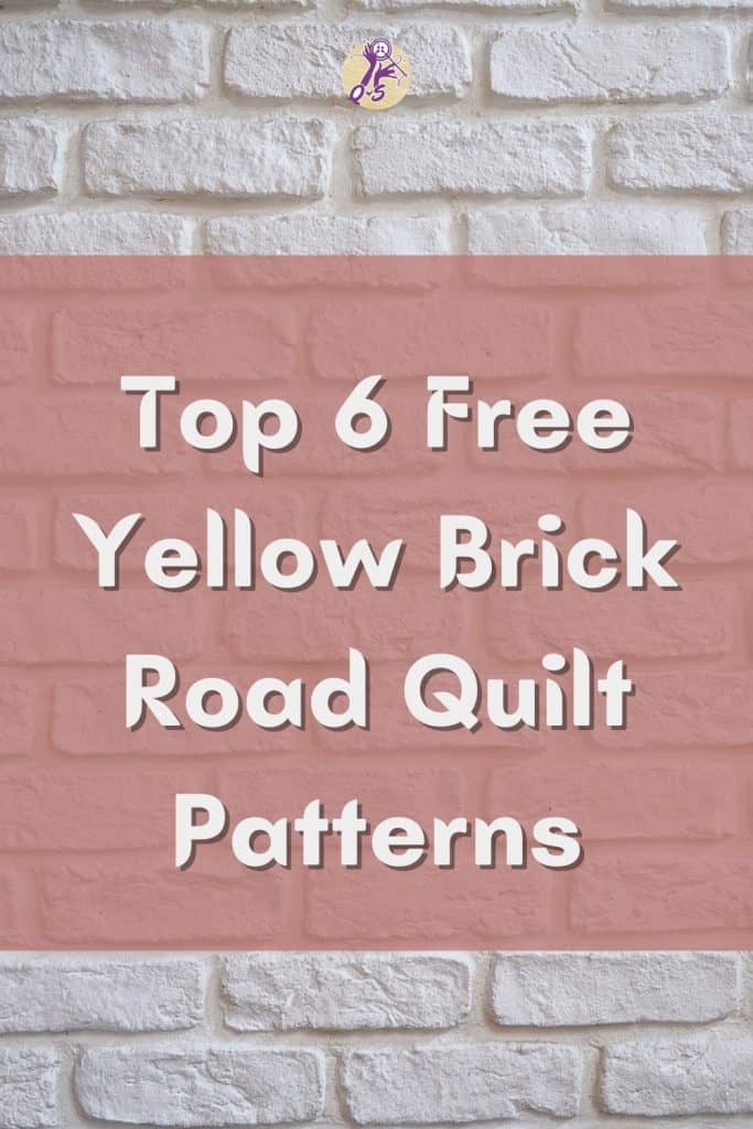 Pinterest_i love quilting forever_Top 6 Free Yellow Brick Road Quilt Patterns Pinterest