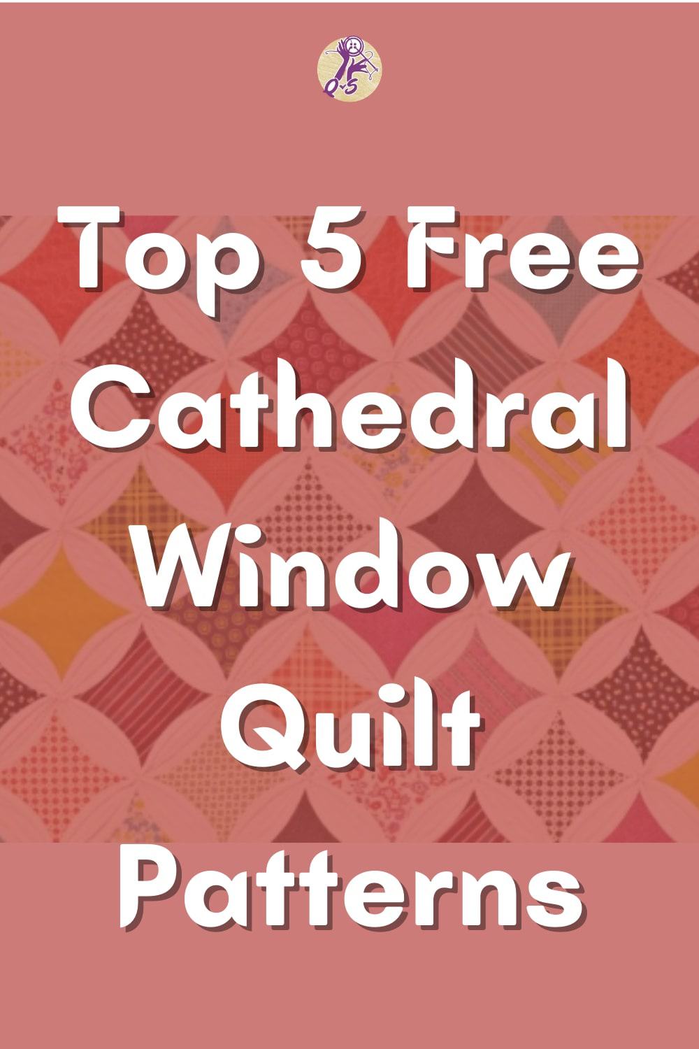 Top 20 Free Cathedral Window Quilt Patterns (+4 Bonus Patterns For Sale