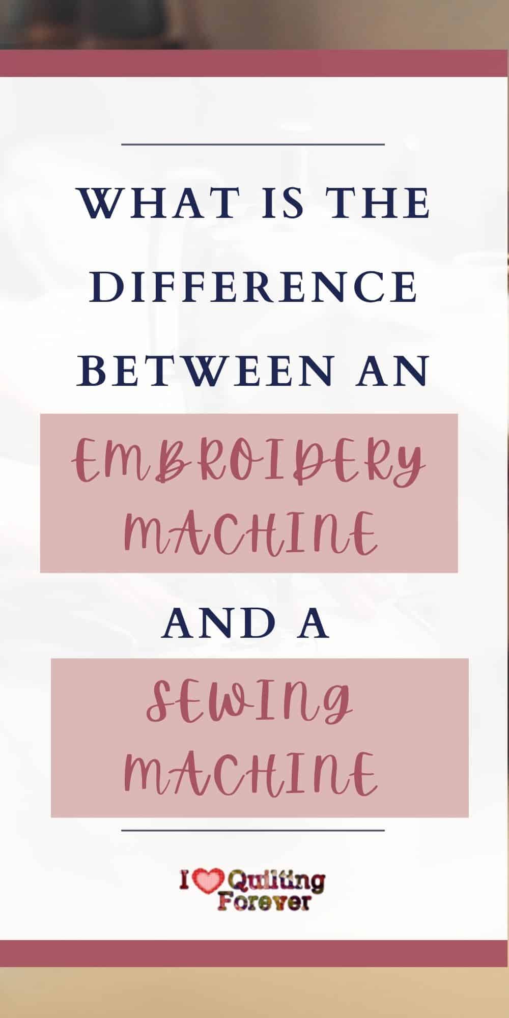 What is the Difference Between an Embroidery Machine and a Sewing Machine