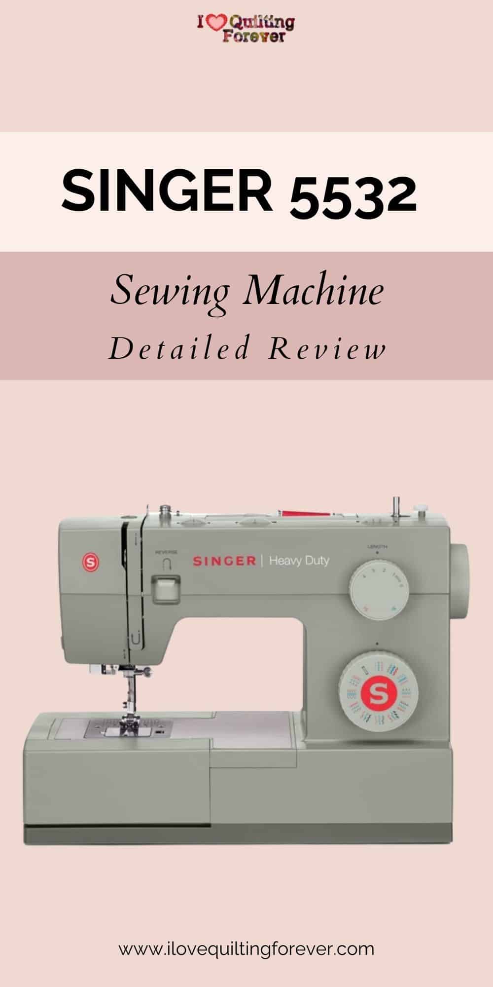 Singer 5532 Sewing Machine Detailed Review of 2023 I Love Quilting