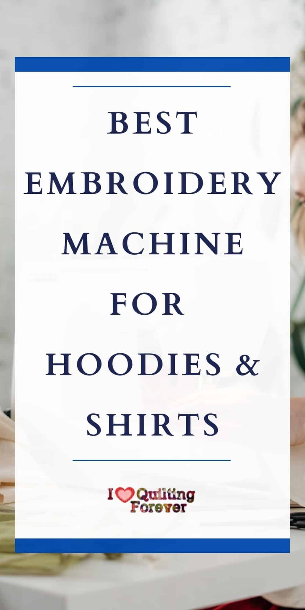 Best Embroidery Machine for Hoodies & Shirts in 2023 Sew Gadgets