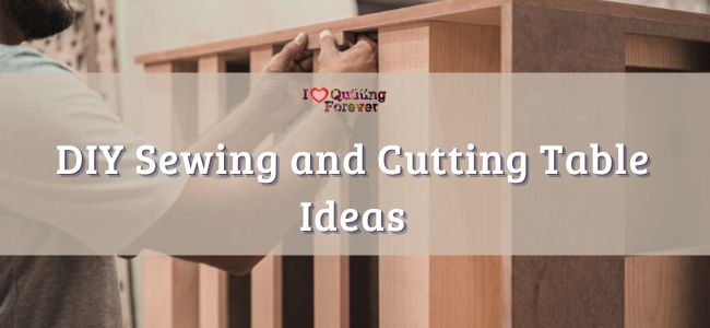 DIY Sewing and Cutting Table Ideas featured cover photo