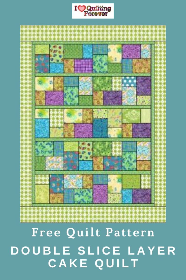 Free Quilt Pattern: Double Slice Layer Cake Quilt I Love Quilting Forever