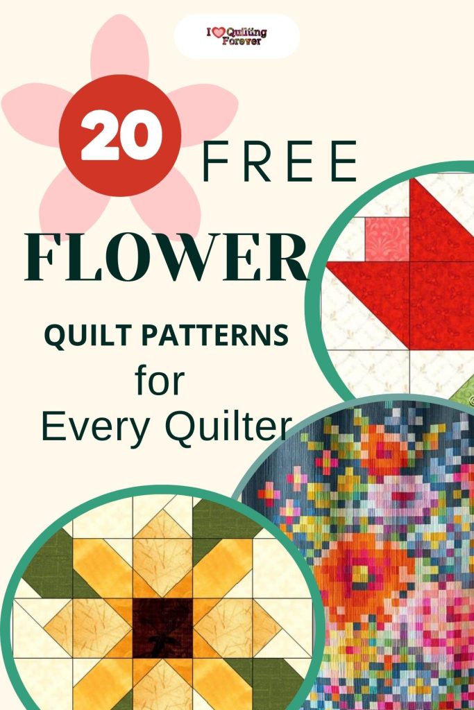 Top 20 Free Flower Quilt Patterns For Your Home (+10 Bonus Patterns For Sale) - I Love Quilting Forever