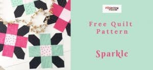 Free Quilt Pattern: Sparkle Quilt I Love Quilting Forever