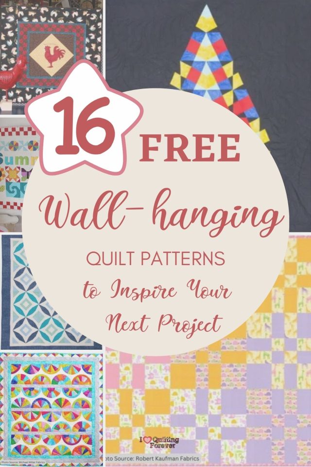 Top 16 Free Wall Hanging Quilt Patterns (+10 Bonus Patterns For Sale) - I Love Quilting Forever