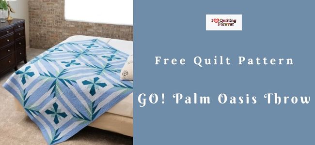 GO! Palm Oasis Throw Quilt - Free Quilt Pattern Featured cover