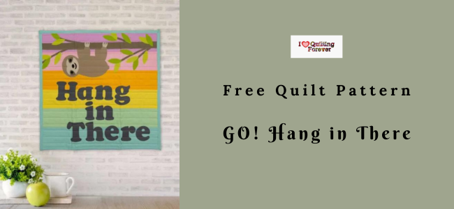 GO! Hang in There Free Quilt Pattern Featured cover - ILQF