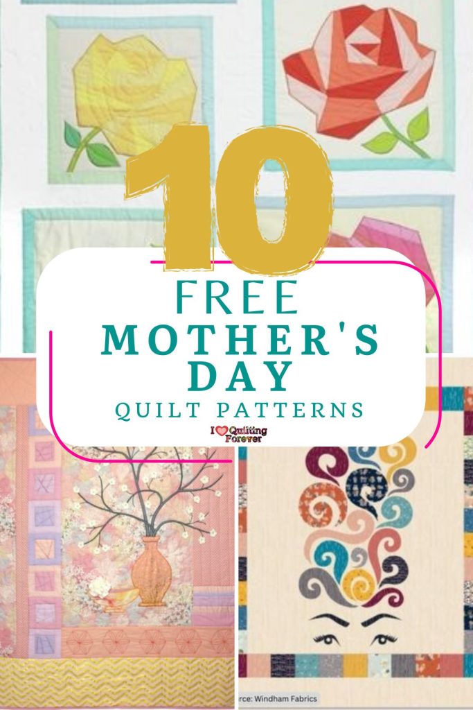 Mother's Day Quilt Patterns Roundup 3 ILQF Pinterest