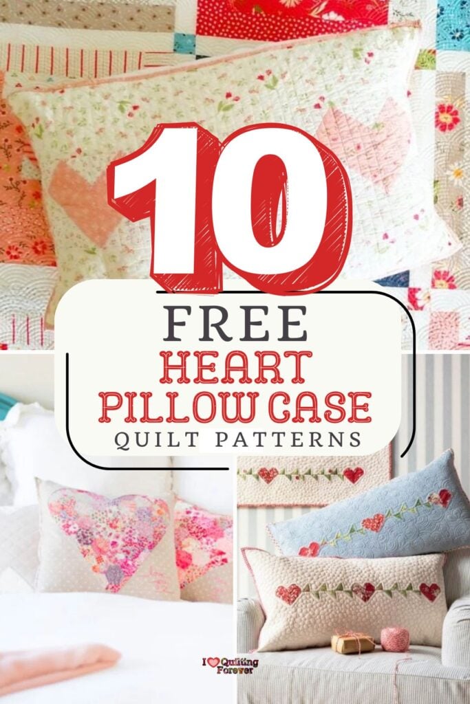 Heart Pillow Case Quilt Patterns Roundup 1 ILQF Pinterest