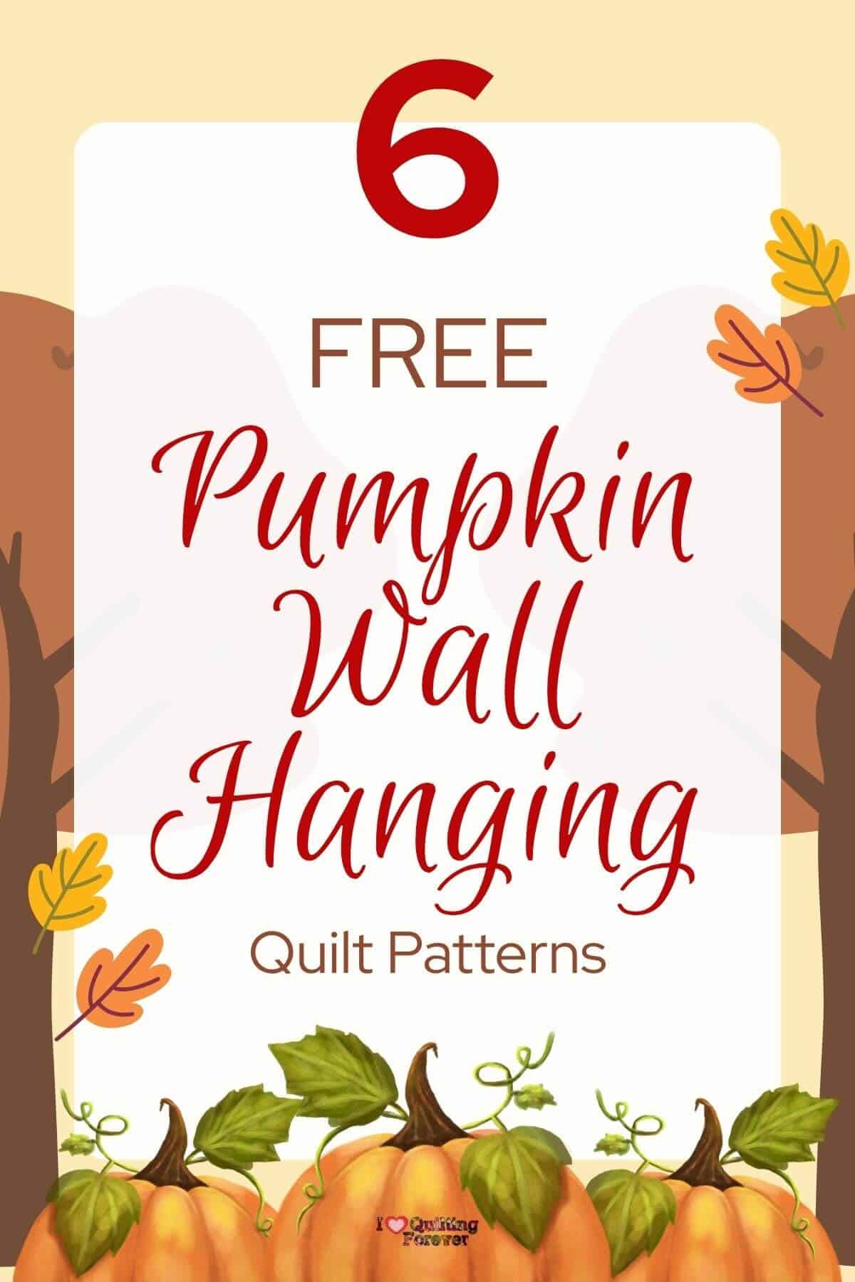 Pumpkin Wall Hanging Quilt Patterns - ILQF Pinterest 